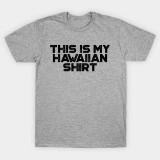 This Is My Hawaiian Shirt Funny T-Shirt